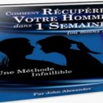 John Alexander comment récupérer son homme en 1 semaine